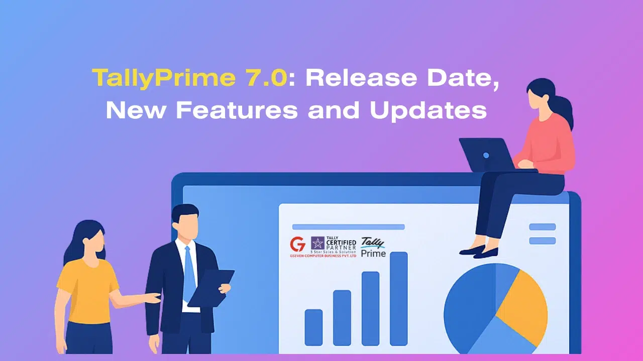 TallyPrime 7.0: Release Date, New Features and Updates