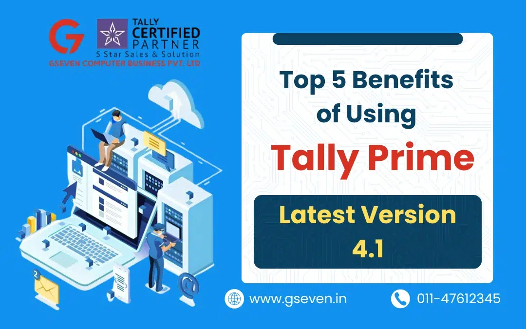 Top 5 Benefits of Using Tally Prime Latest Version 4.1