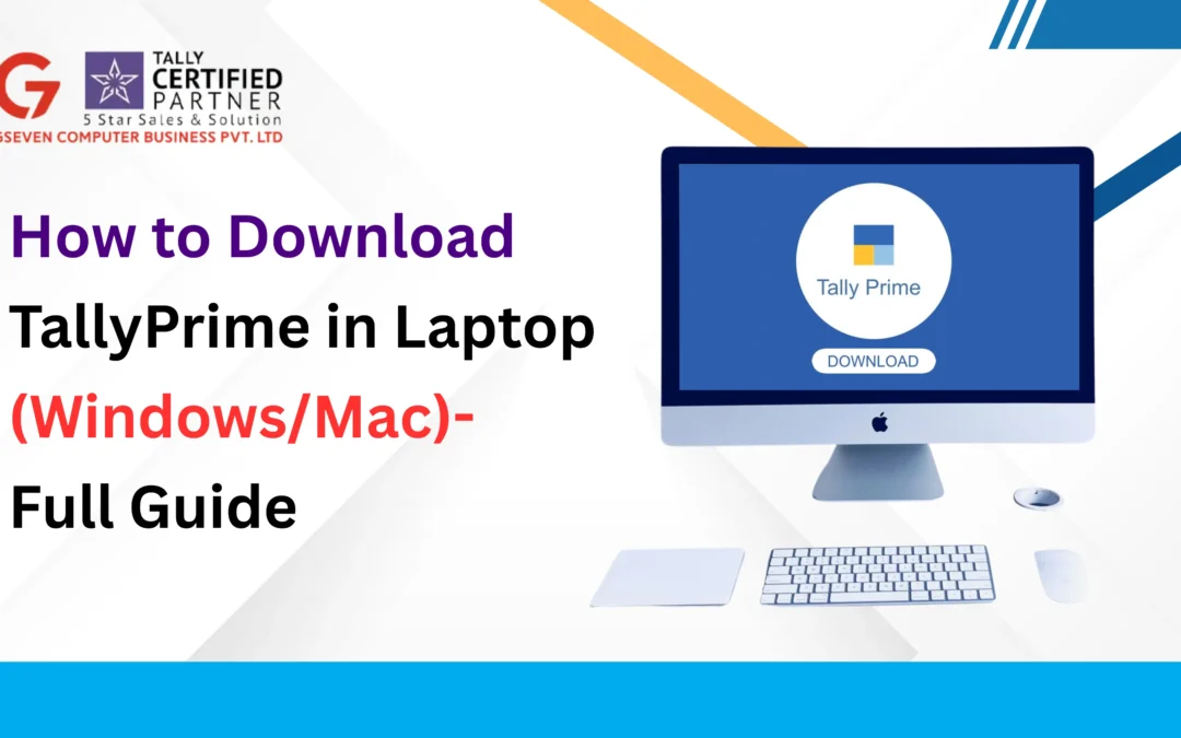 How to Download TallyPrime in Laptop (Windows/Mac)- Full Guide